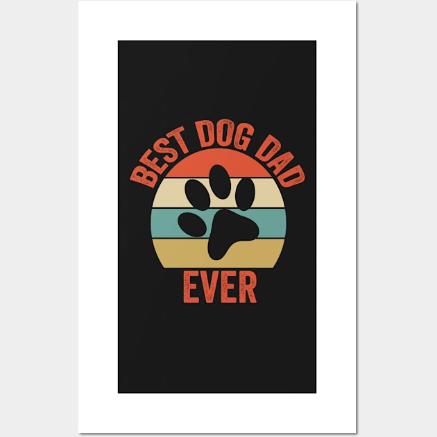 Best Dog Dad Ever Funny Vintage Retro Wall Art by shopcherroukia